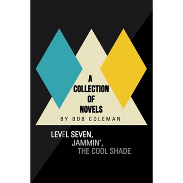 A Collection of Novels: Level Seven, Jammin', the Cool Shade