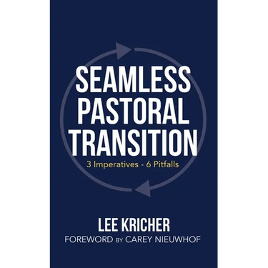 Seamless Pastoral Transition: 3 Imperatives - 6 Pitfalls
