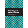 The Plays of Aristophanes