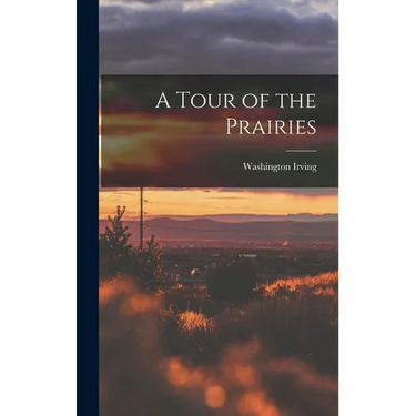 A Tour of the Prairies