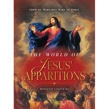 The World of Jesus' Apparitions: From St. Margaret Mary to Today