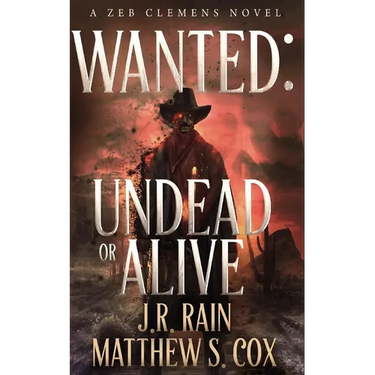Wanted: Undead or Alive: A Riveting Western Novel With a Twist