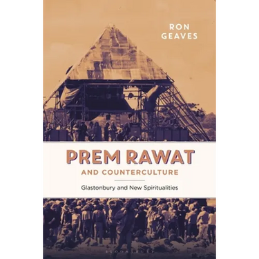 Prem Rawat and Counterculture: Glastonbury and New Spiritualities