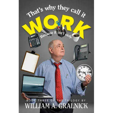 That's Why They Call It Work
