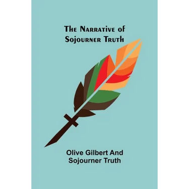 The Narrative of Sojourner Truth