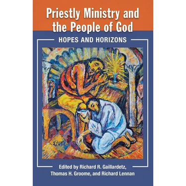 Priestly Ministry and the People of God: Hopes and Horizons