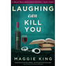Laughing Can Kill You: A Hazel Rose Book Group Mystery