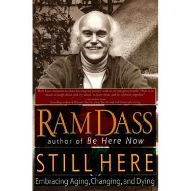 Still Here: Embracing Aging, Changing, and Dying