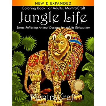 Coloring Book for Adults: MantraCraft Jungle Life: Stress Relieving Animal Designs for Adults Relaxation