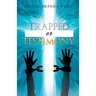 Trapped or Testimony