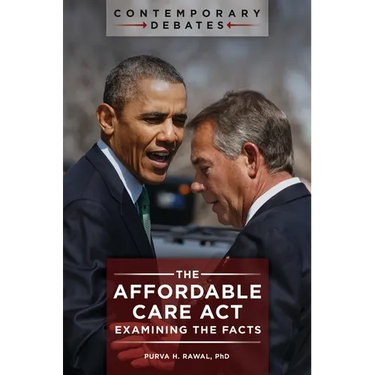 The Affordable Care ACT: Examining the Facts