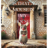 Is That a Mouse in My House?