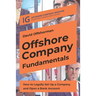 Offshore Company Fundamentals: How to Legally Set Up a Company and Open a Bank Account