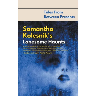 Samantha Kolesnik's Lonesome Haunts