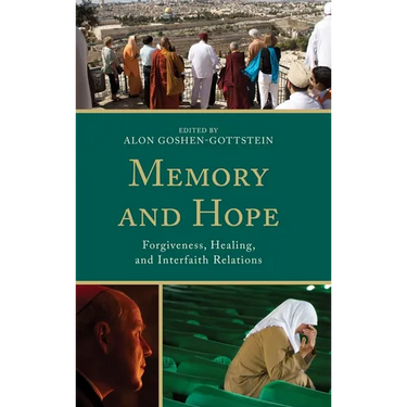 Memory and Hope: Forgiveness, Healing, and Interfaith Relations