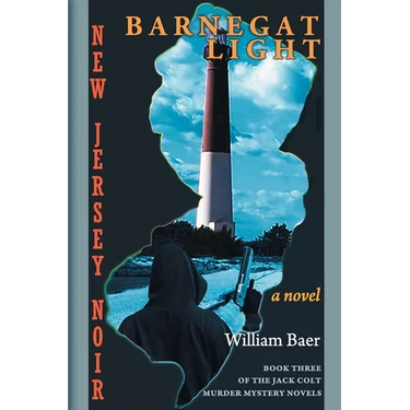 New Jersey Noir - Barnegat Light: A Novel (The Jack Colt Murder Mystery Novels, Book Three)