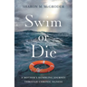 Swim or Die: A Mother's Humbling Journey Through Chronic Illness