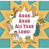 Arab Arab All Year Long!