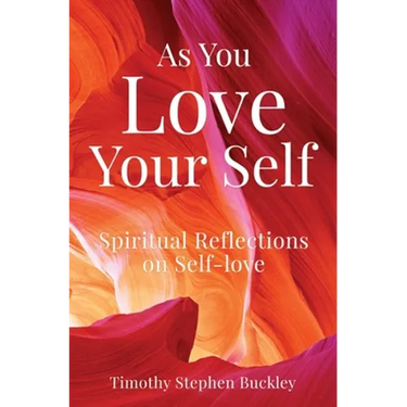 As You Love Your Self: Spiritual Reflections on Self-love