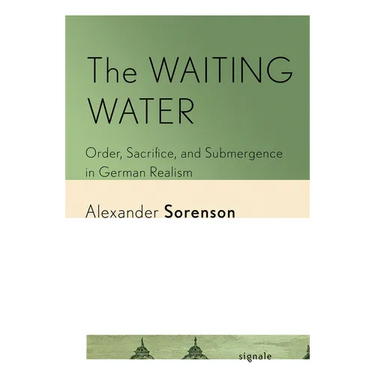 The Waiting Water: Order, Sacrifice, and Submergence in German Realism