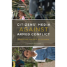 Citizens' Media Against Armed Conflict: Disrupting Violence in Colombia