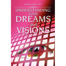 Understanding Your Dreams and Visions