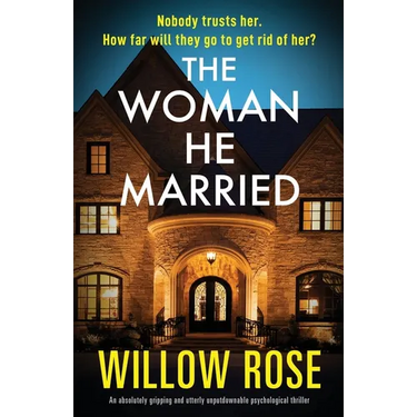 The Woman He Married: An absolutely gripping and utterly unputdownable psychological thriller