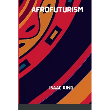 The Future Is Black Afrofuturism