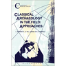 Classical Archaeology in the Field: Approaches