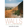 Walls: Travels Along the Barricades