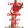 Landmine Field Cambodia: Landmine Field Cambodia