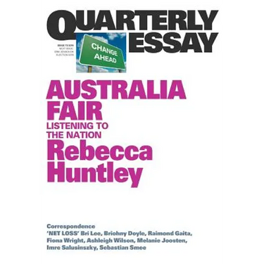 Australia Fair: Listening to the Nation: Quarterly Essay 73