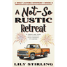A Not So Rustic Retreat