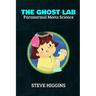 The Ghost Lab: Paranormal Meets Science