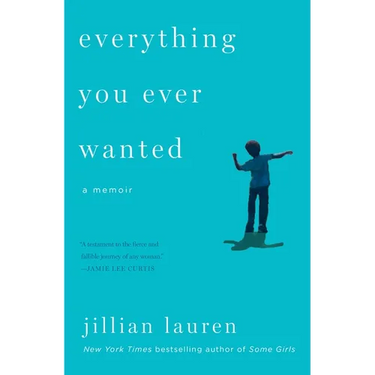 Everything You Ever Wanted: A Memoir