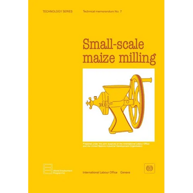 Small-scale maize milling (Technology Series. Technical Memorandum No.7)