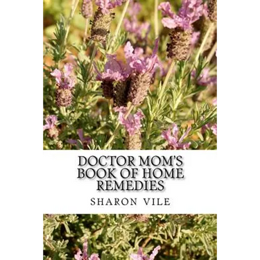 Doctor Mom's Book of Home Remedies