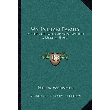 My Indian Family: A Story of East and West within a Muslim Home