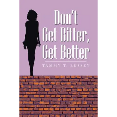 Don't Get Bitter, Get Better