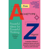 From Archetype to Zeitgeist: Powerful Ideas for Powerful Thinking