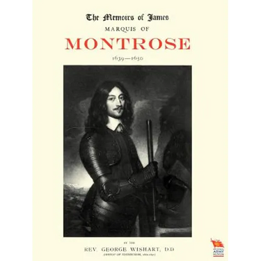 Memoirs of James, Marquis of Montrose 1639-1650
