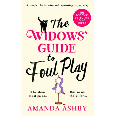 The Widows' Guide to Foul Play: A Completely Charming and Engrossing Cozy Mystery