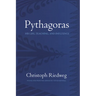 Pythagoras: His Life, Teaching, and Influence