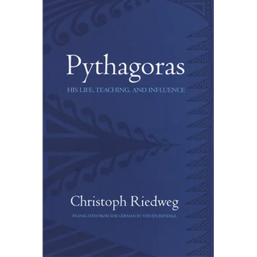 Pythagoras: His Life, Teaching, and Influence