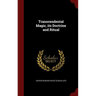 Transcendental Magic, its Doctrine and Ritual