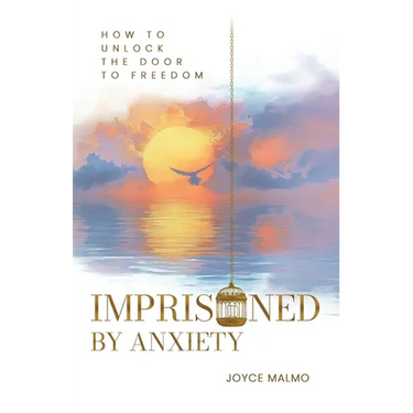 Imprisoned by Anxiety: How to Unlock the Door to Freedom