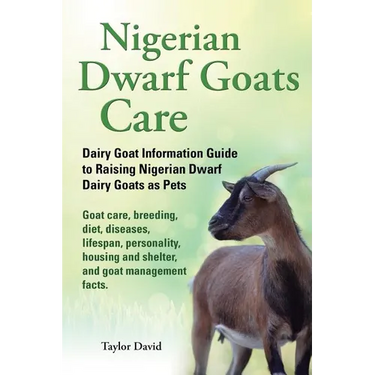 Nigerian Dwarf Goats Care: Dairy Goat Information Guide to Raising Nigerian Dwarf Dairy Goats as Pets. Goat care, breeding, diet, diseases, lifes