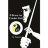 If Bruce Lee Teaches Pool: Like how Bruce Lee incorporated radical techniques to evolve and teach his Jeet Kune Do, this book describes how he mi