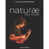 João Tostes - naturæ: Ukulele transcriptions (English)