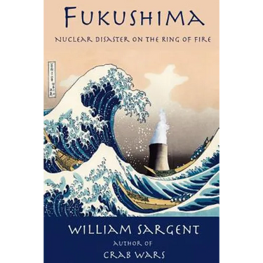 Fukushima: Nuclear Disaster on the Ring of Fire